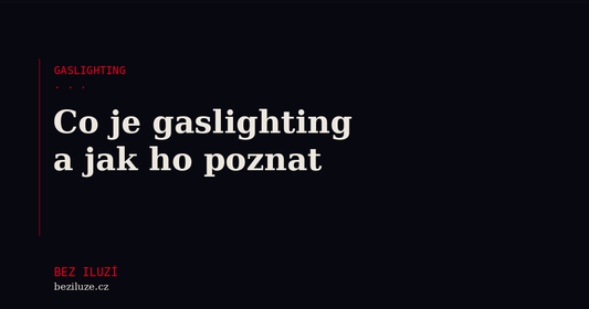 Co je gaslighting a jak ho poznat