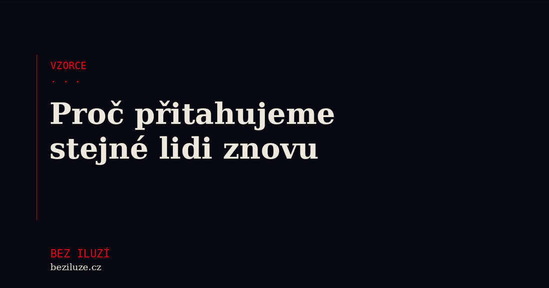Proč po toxickém vztahu přitahujeme stejné lidi znovu
