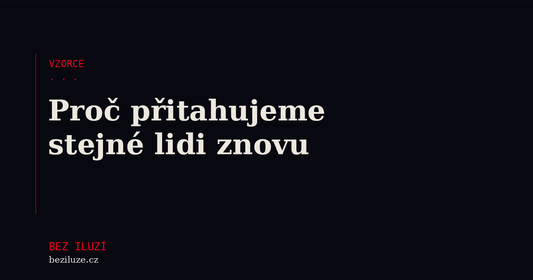 Proč po toxickém vztahu přitahujeme stejné lidi znovu